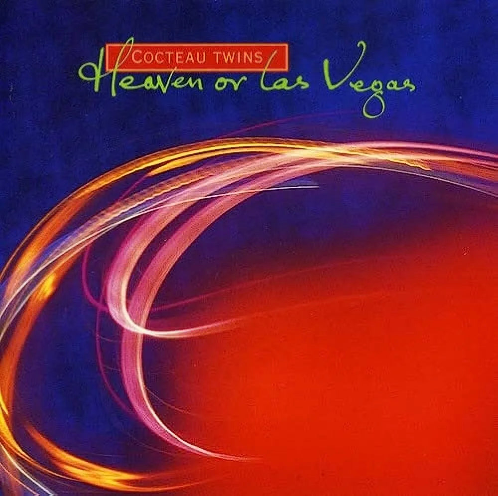 Heaven or Las Vegas- Cocteau Twins