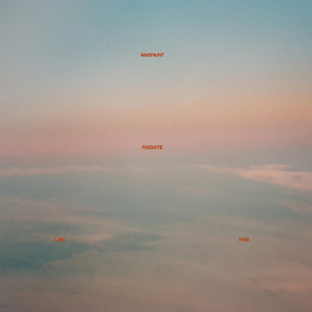 Warpaint- Radiate Like This