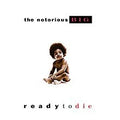 Ready To Die- Notorious B.I.G.