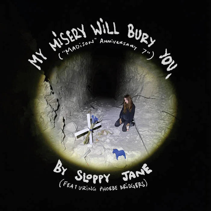 My Misery Will Bury You- Sloppy Jane, Phoebe Bridgers