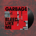 Bleed Like Me- Garbage