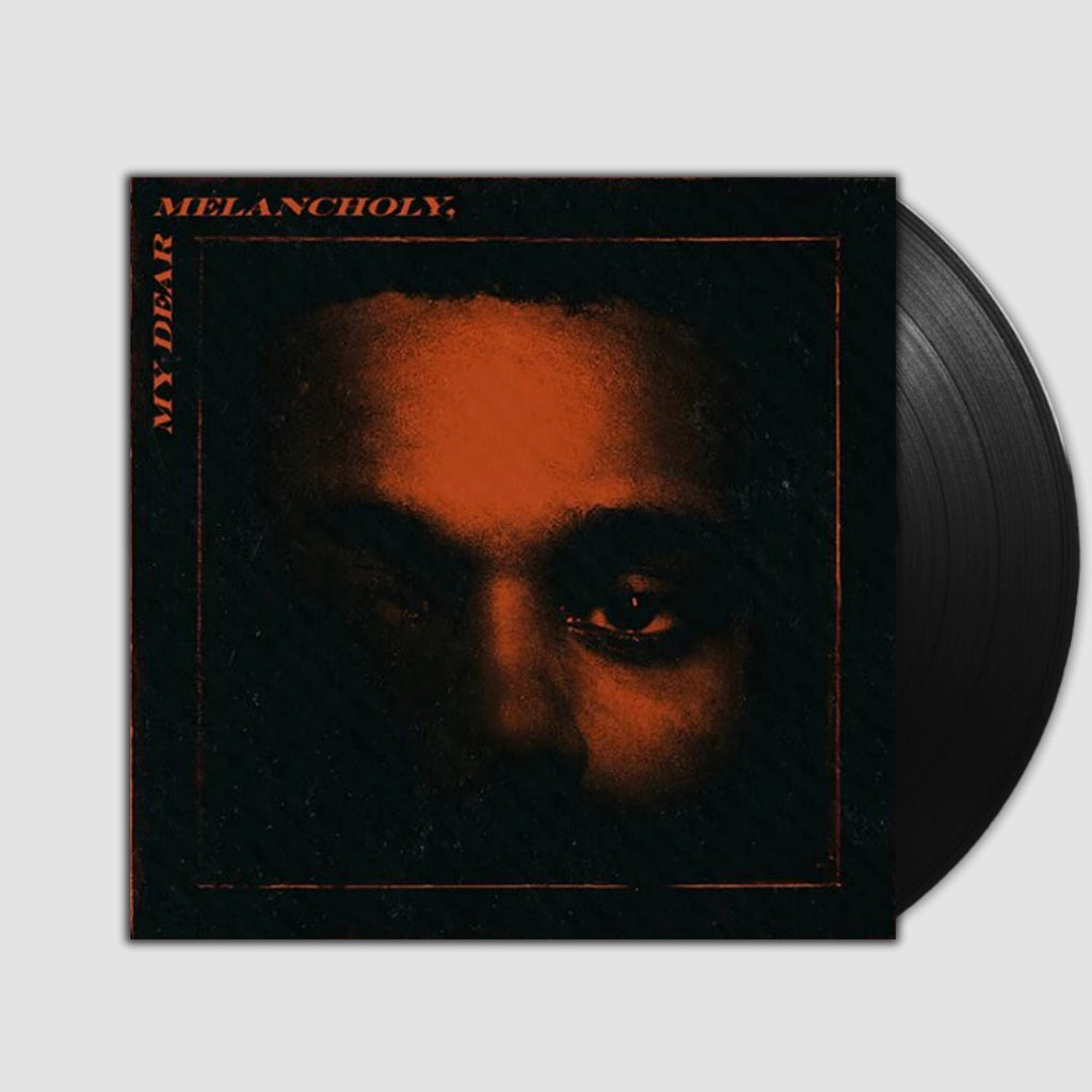 My Dear Melancholy- The Weeknd