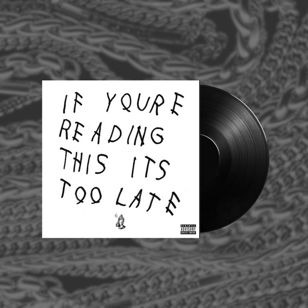 If You're Reading This It's Too Late- Drake