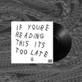 If You're Reading This It's Too Late- Drake