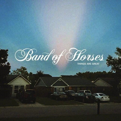 Things Are Great- Band of Horses