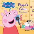 Peppa’s Club: The Album- Peppa Pig
