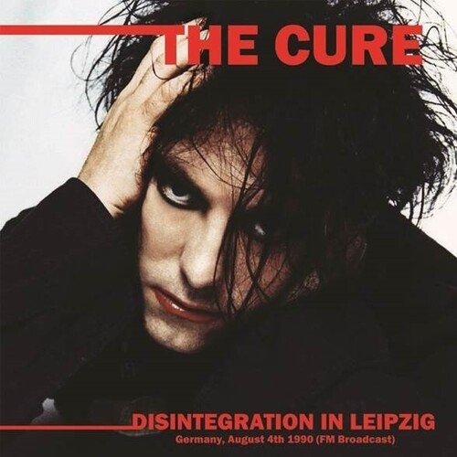 Disintegration In Leipzig: Germany, August 4th 1990- The Cure