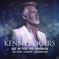 All In For The Gambler: All-Star Concert Celebration- Kenny Rogers