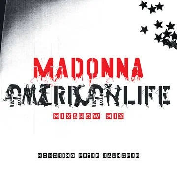 American Life Mixshow Mix (In Memory of Peter Rauhofer)- Madonna
