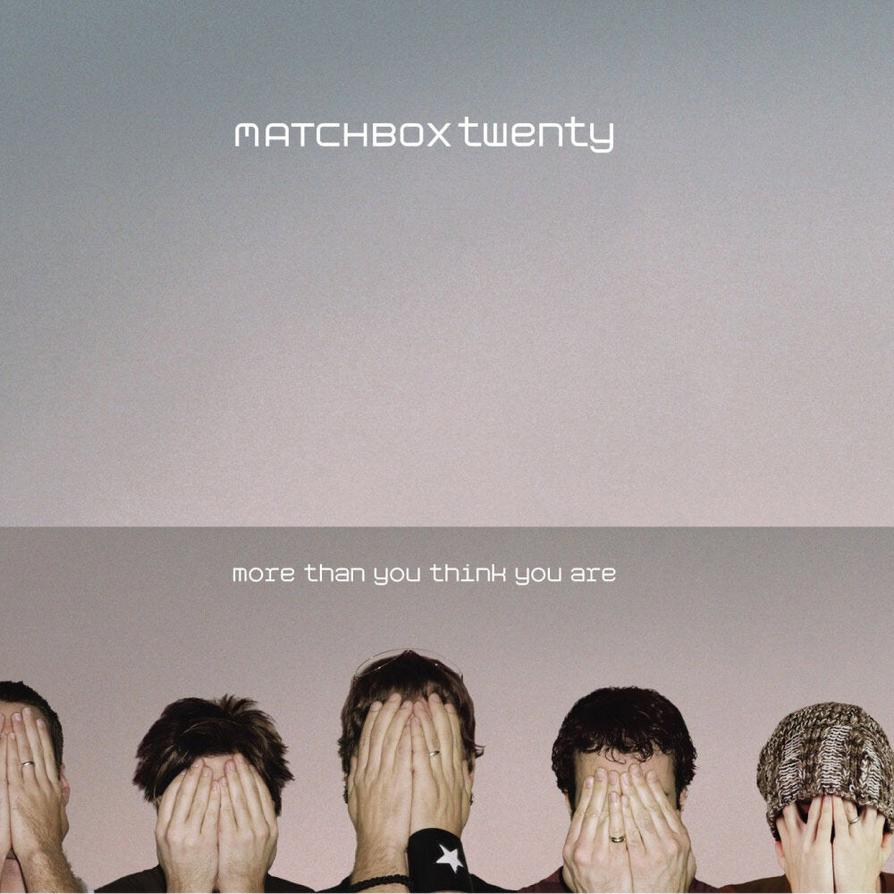 More Than You Think You Again- Matchbox Twenty