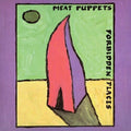 Forbidden Places- Meat Puppets