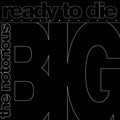 Ready to Die: The Instrumentals- The Notorious B.I.G