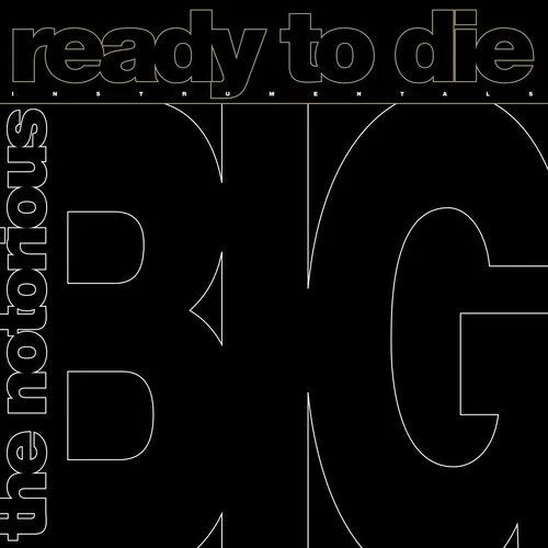 Ready to Die: The Instrumentals- The Notorious B.I.G