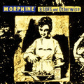 B-sides And Otherwise- Morphine