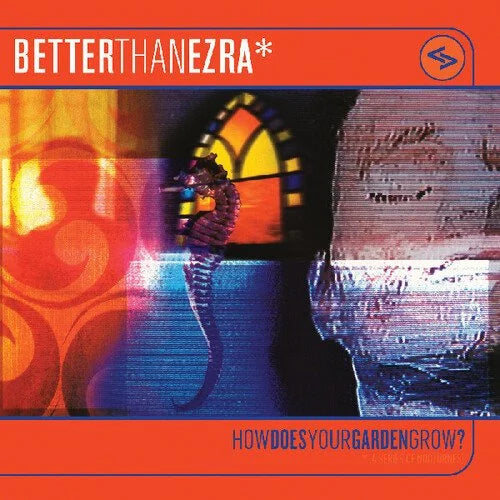 How Does Your Garden Grow?- Better Than Ezra