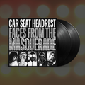 Faces From The Masquerade- Car Seat Headrest