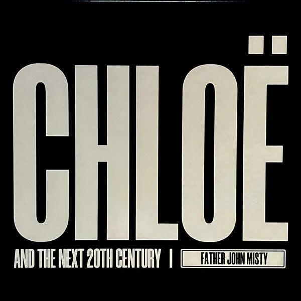 Chloë and The Next 20th Century- Father John Misty