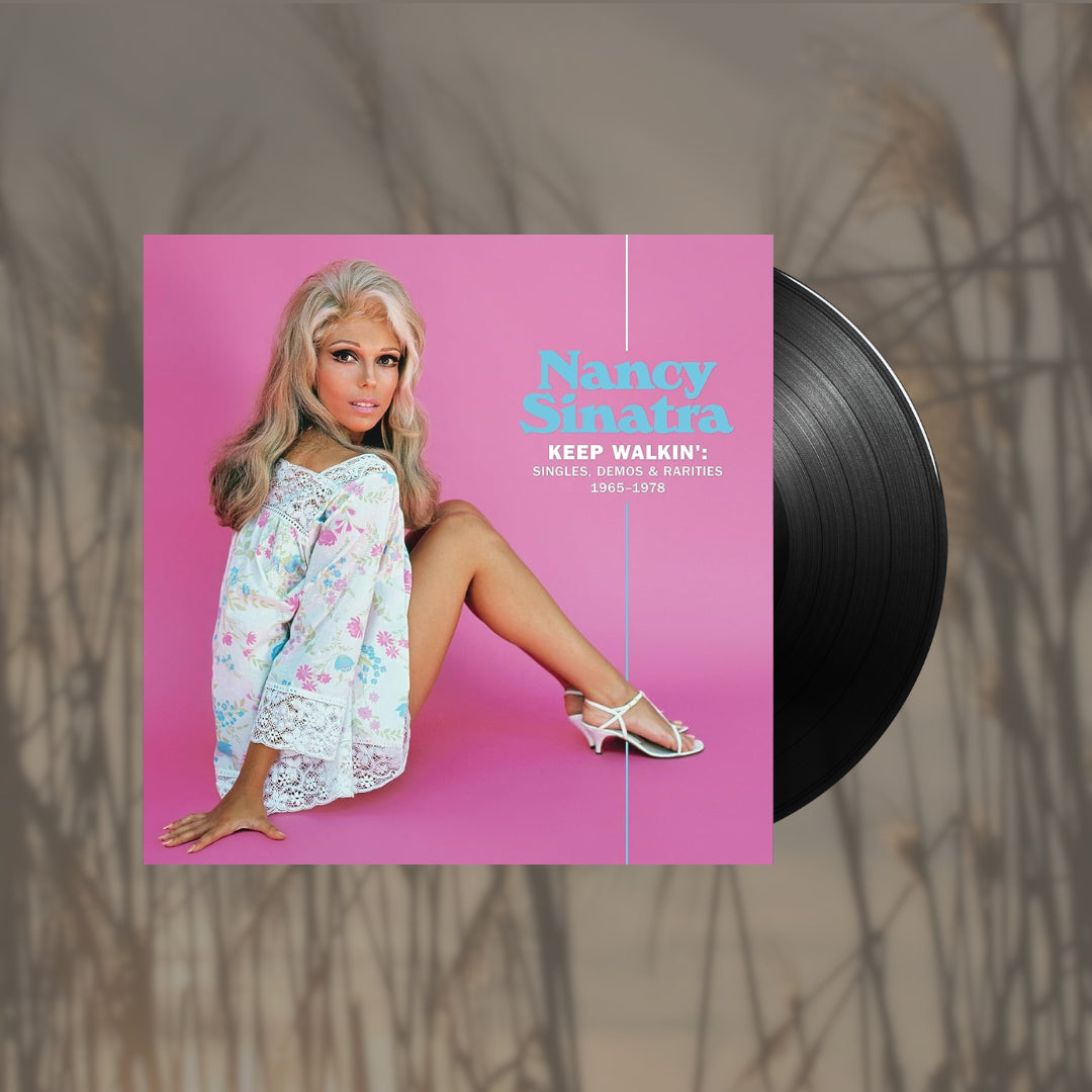 Keep Walkin': Singles, Demos & Rarities 1965-1978- Nancy Sinatra