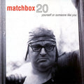 Yourself Or Someone Like You- Matchbox Twenty