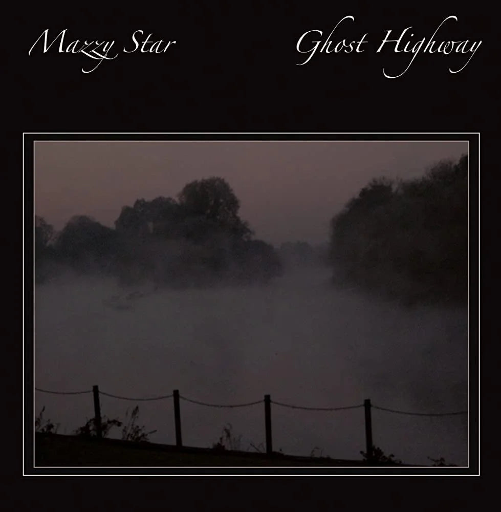 Ghost Highway- Mazzy Star