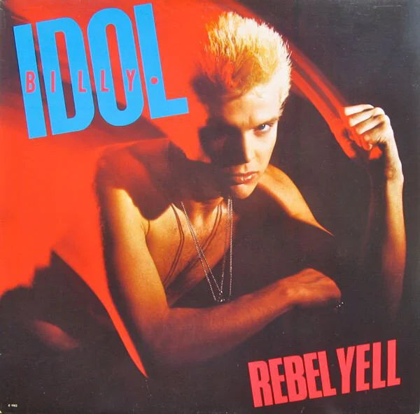Rebel Yell- Billy Idol