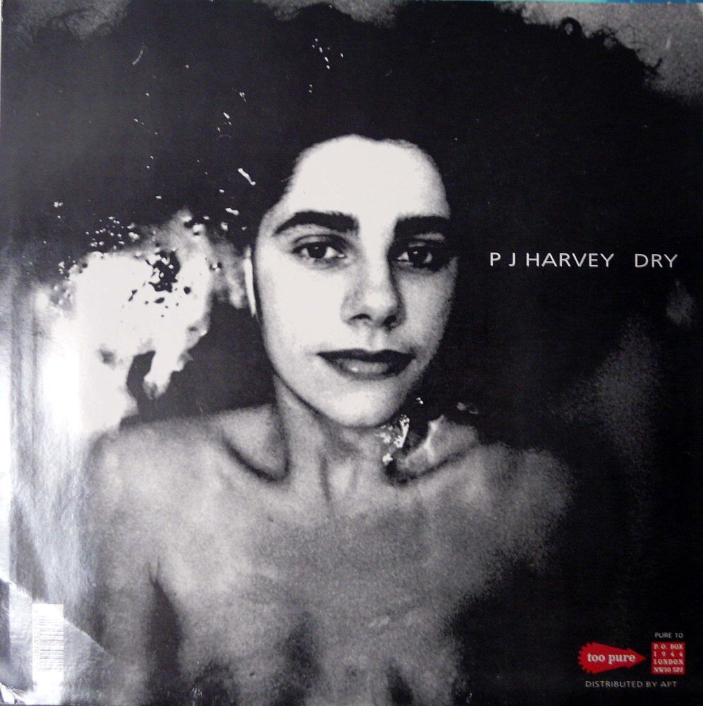 Dry- PJ Harvey