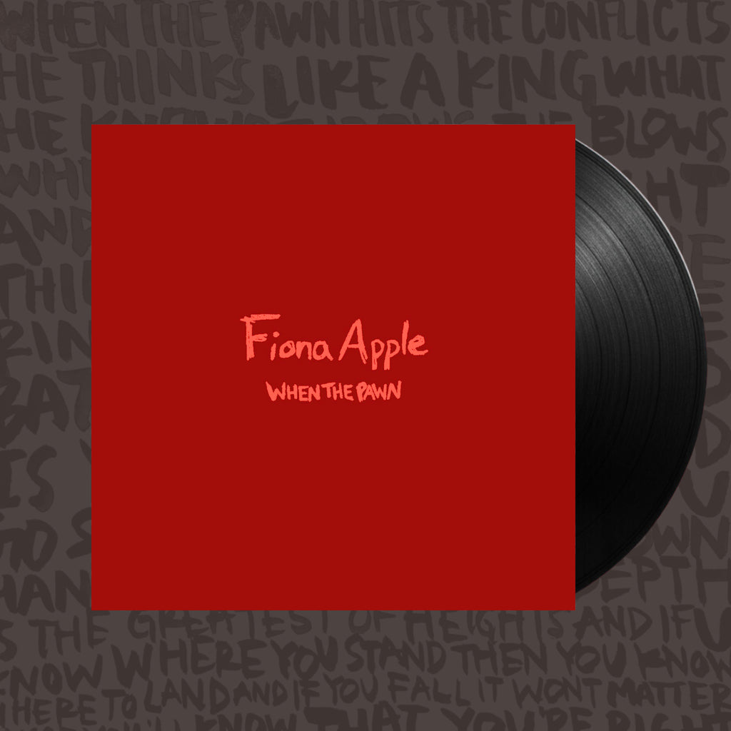 When The Pawn- Fiona Apple