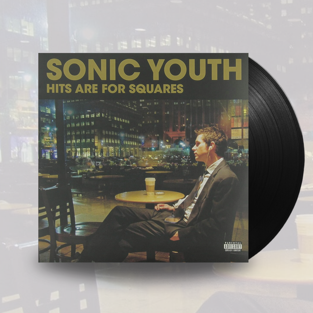 Hits Are For Squares- Sonic Youth
