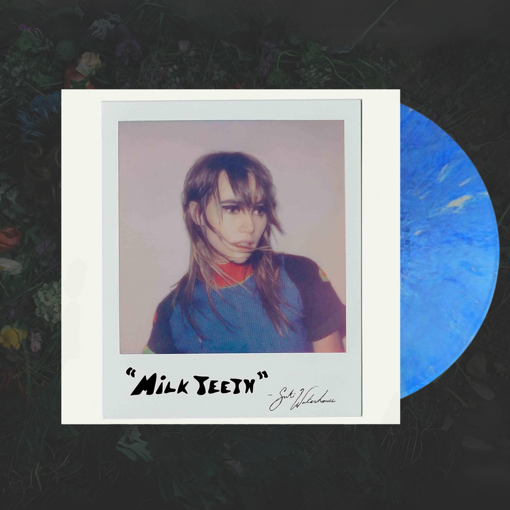 Milk Teeth- Suki Waterhouse