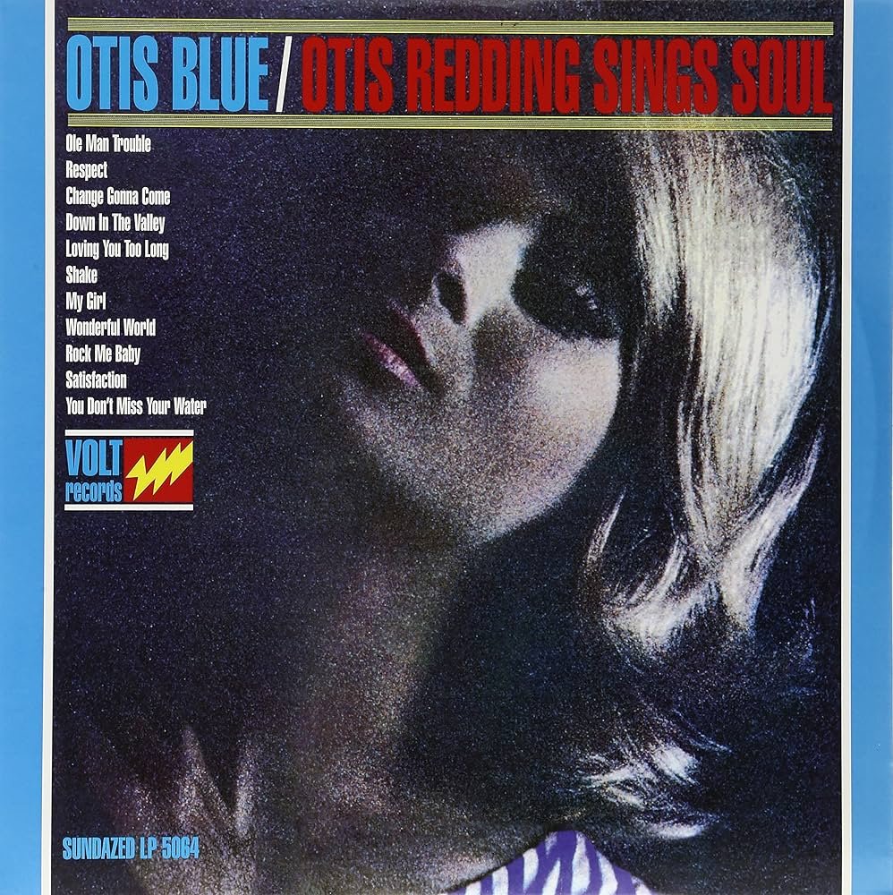 Otis Blue: Otis Redding Sings Soul- Otis Redding