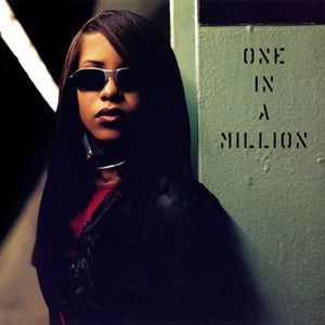 One In a Million- Aaliyah