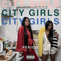Period- City Girls
