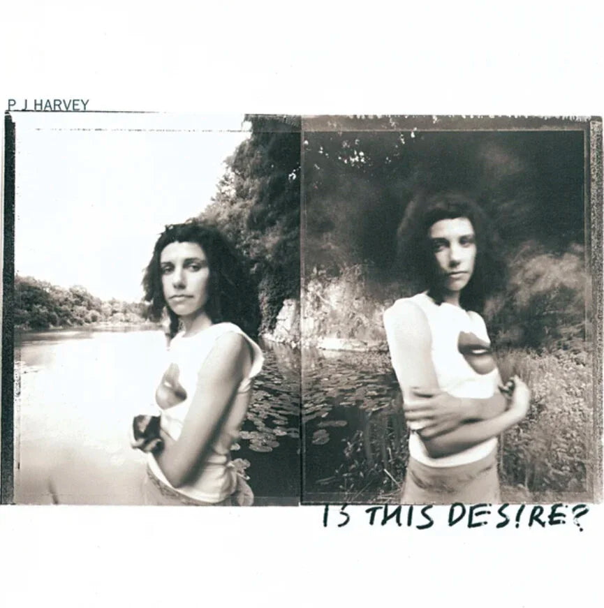 Is This Desire?- PJ Harvey