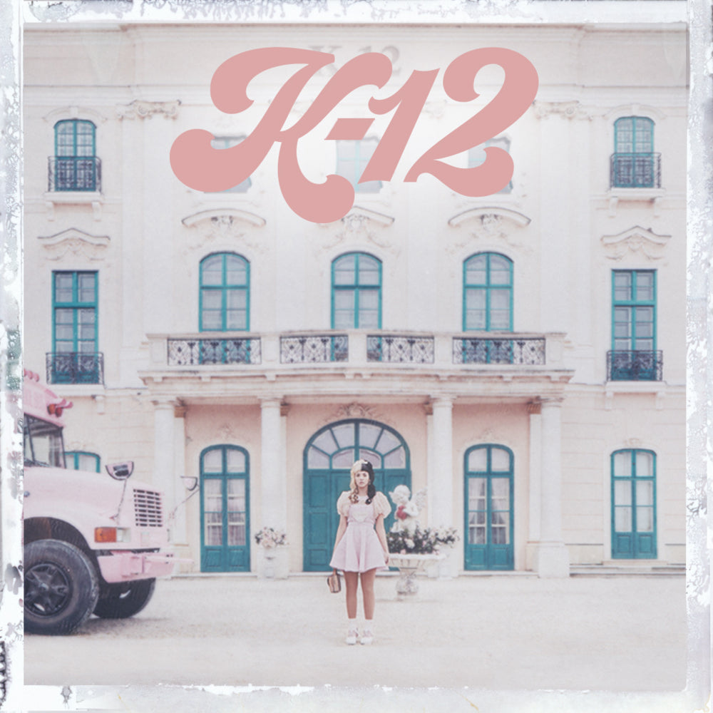 K-12- Melanie Martinez