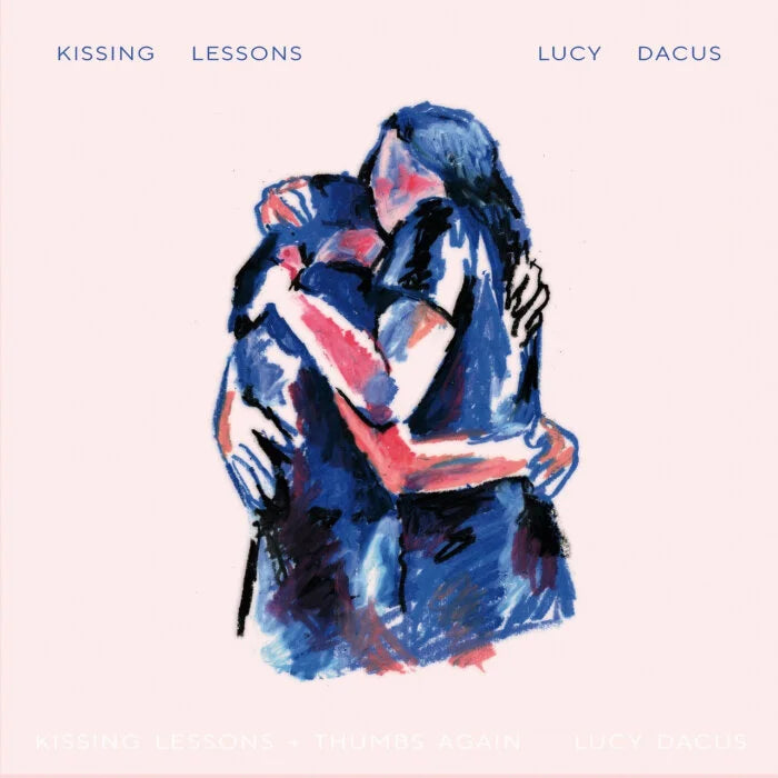 Kissing Lessons/ Thumbs Up- Lucy Dacus