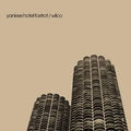 Yankee Hotel Foxtrot- Wilco