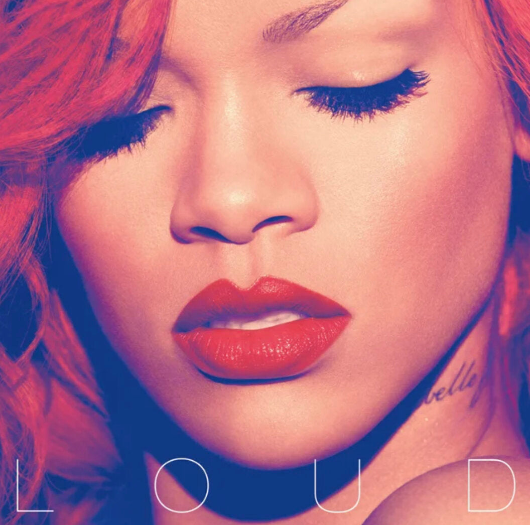 Loud- Rihanna