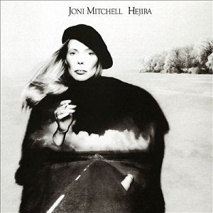 Hejira- Joni Mitchell