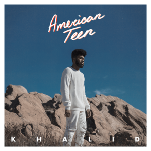 American Teen- Khalid