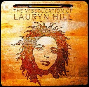 The Miseducation of Lauryn Hill- Lauryn Hill
