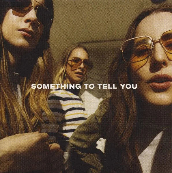 Something To Tell You- Haim