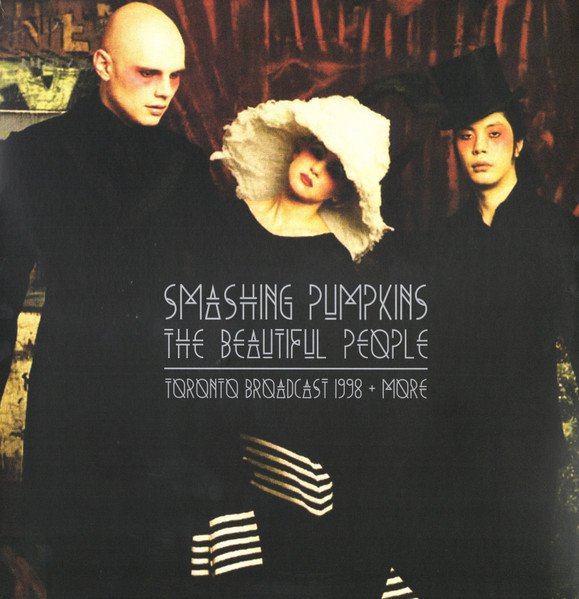 The Beautiful People: Toronto Broadcast 1998 & More- Smashing Pumpkins
