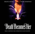 Death Becomes Her (Original Soundtrack)- Alan Silvestri