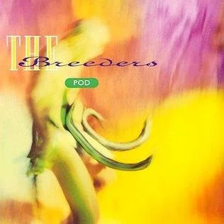 Pod- The Breeders