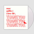 I Love Life, Thank You- Mac Miller