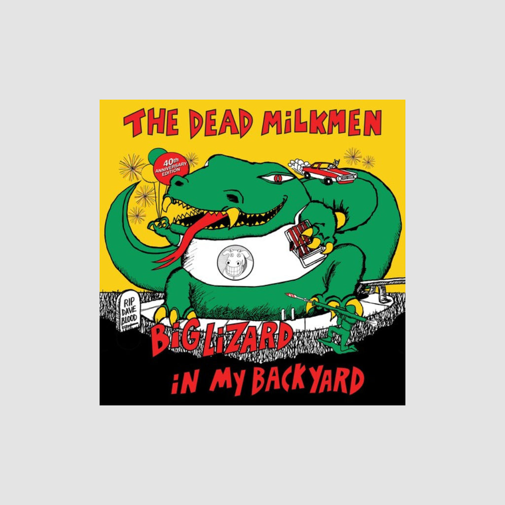 Big Lizard In My Backyard (40th Anniversary)- The Dead Milkmen