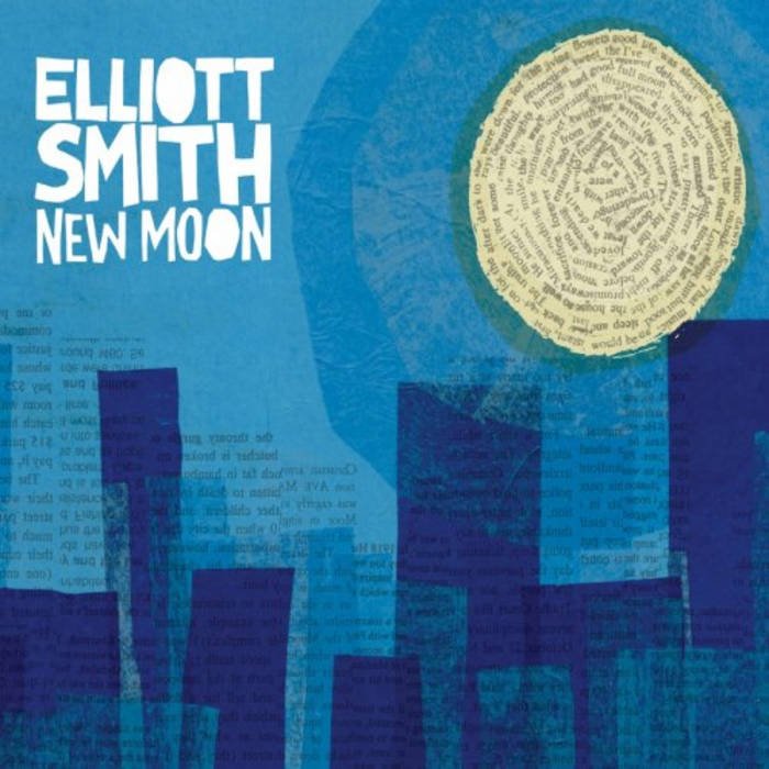 New Moon- Elliott Smith